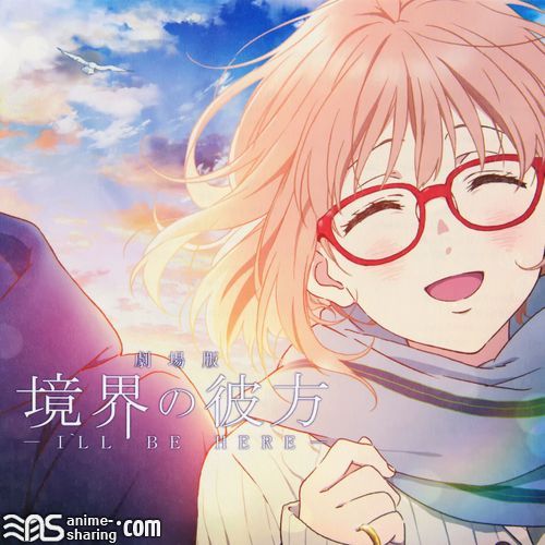 Gekijouban Kyoukai No Kanata I Ll Be Here Theme Song Aitakatta